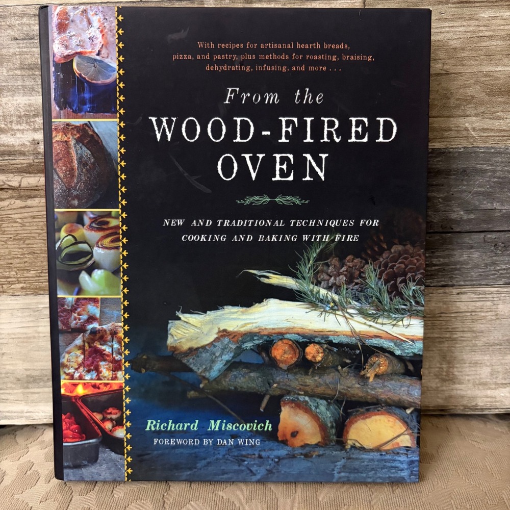 From the Wood-Fired Oven Richard Miscovich Hardcover Cookbook 2013 1st Printing